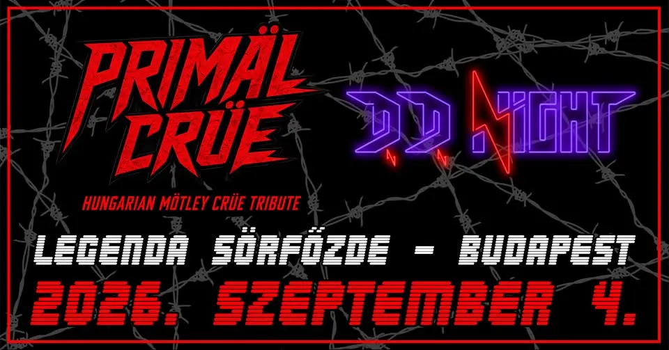 Primäl Crüe | D.D. Night koncert Budapesten (Legenda Sörfőzde Center)